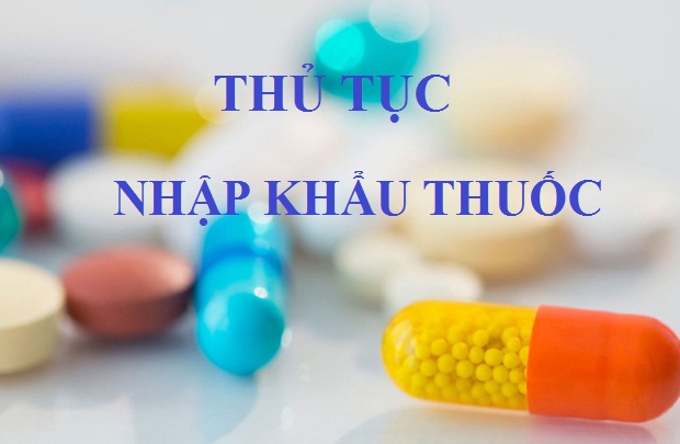 Thủ tục nhập khẩu dược phẩm 2024: Thông tin chi tiết và đầy đủ nhất